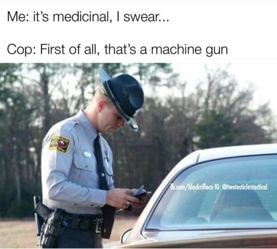 Gun Meme of the Day: Medicinal Machine Gun Edition - The Truth About Guns